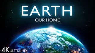 Earth our Home 4K - Tour Around The Planet Earth | Scenic Relaxation Film