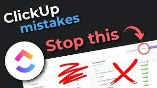 How NOT to use ClickUp (7 common beginner mistakes)