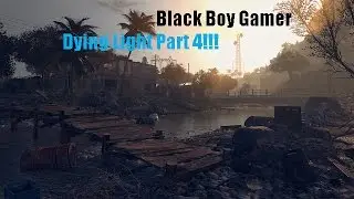 Dying Light Part 4: If You Cant Beat Em....