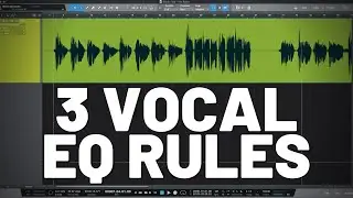 3 Vocal EQ Rules