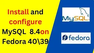 How to install and configure MySQL 8.4 on Fedora Linux 40\39 |Install MySQL 8.4 on Linux|2024 update