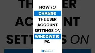 How Do I Change User Account Settings in Windows 10?