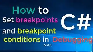 CSharp C# How to use breakpoints and breakpoints conditions in debugging console app  (part 1)