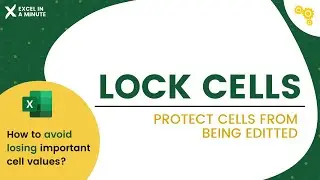 HOW TO LOCK (PROTECT) CELLS IN EXCEL BY EXCEL IN A MINUTE