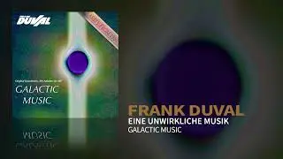 Frank Duval - Eine unwirkliche Musik (Static Video)