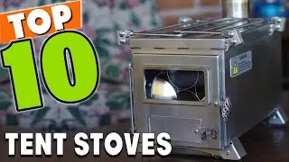 Best Tent Stoves in 2024 (Top 10 Picks)