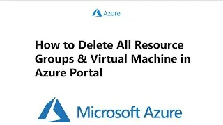 How to Delete All Resource Groups & Virtual Machines in Azure Portal !! Step By Step Guide !!