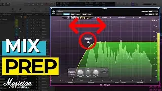 Mix Prep Workflow for BETTER Mixes