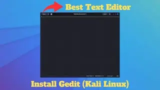 How to Install GEDIT Text Editor in Kali Linux