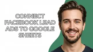 Connect Facebook Lead Ads To Google Sheets - UPDATED!