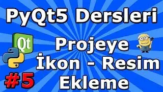 PyQt5 dersleri #5 Qt Kaynak Dosya Sistemi - Projeye ikon resim ekleme