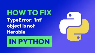 How to fix TypeError: int object is not iterable in Python