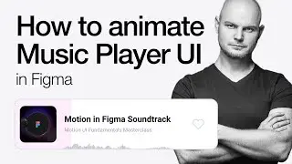 Motion UI: How to create a Music Player Animation in Figma