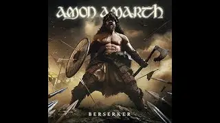 AMON AMARTH - Berserker 2019 full album