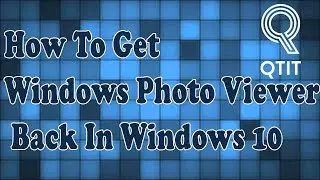 How To Get Windows Photo Viewer Back In Windows 10