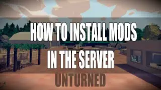 How to Install Mods in Unturned Server - Tutorial - Unturned 3.11.9.0 | xdtomasxd