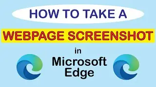 Microsoft Edge: How To Take A Screenshot Using Web Capture In Edge | PC |