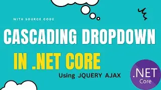 Cascading Dropdowns in .Net Core