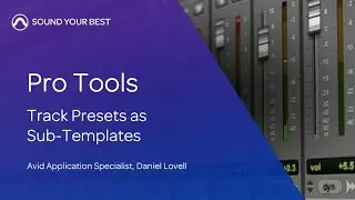 Pro Tools: Track Presets for Audio Post – Sub-Templates