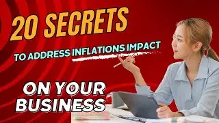 20 Secrets to Address Inflation's Impact on Your Business