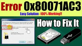 Error 0x80071AC3! How to Fix It? Easy Solution-100% Working!! 0x80071AC3 Solved