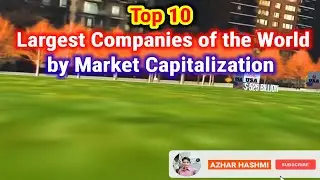 Top 10 Largest Companies of the World | Largest Market Capitalization #top10 #data #azharhashmi