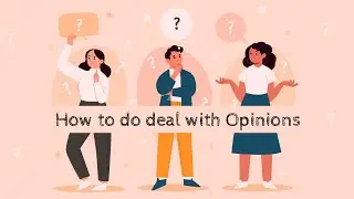 How to do deal with Opinions