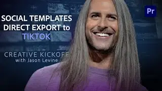 Creative Kickoff | Social Templates & Export to TikTok