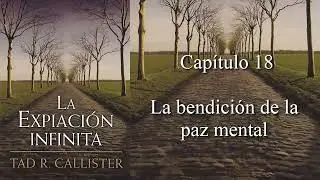 Capítulo 18 - La bendición de la paz mental