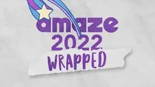 AMAZE 2022 Wrapped