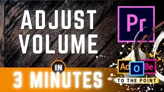 Keyframe Audio Premiere Pro | Adjust Volume Quick And Easy