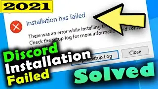 Discord Installation Has Failed Open Setup Log Windows 10 [ How to Fix ]