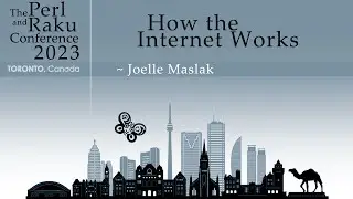 How the Internet Works - Joelle Maslak - TPRC 2023