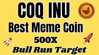 Coq Inu Best Meme Coin 500X Potential | Coq Inu Price Prediction For Bull Run & Technical Analysis