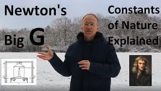 Constants of Nature: Newtons Big G - Where does the Gravitational Constant Come from?