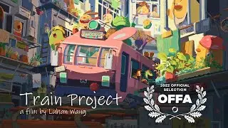 Train Project 🌿 Sheridan College Bachelor of Animation 2022 Thesis Film 🏆 OFFA Official Selection