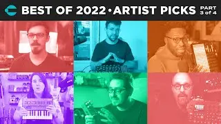 Best Gear of the Year : 2022 Artists Picks Part 3