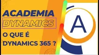 Academia Dynamics – O que é o Dynamics 365?  #academiadynamics #dynamics365