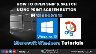 How to open Snip & Sketch using Print Screen Button in Windows 10 | Windows Tips & Tricks | eWaySol