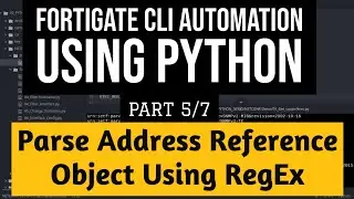 Fortigate CLI Automation Using Python : Tutorial Part 5/7 : Parse Address Reference objects