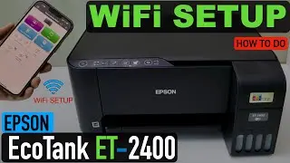 Epson EcoTank ET-2400 WiFi Setup, Connect To New Wireless Network.