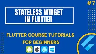 Stateless Widget In Flutter - Flutter Course Tutorials For Beginners #7