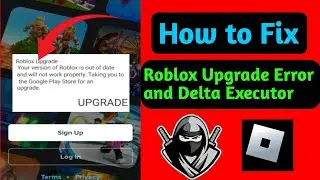 Delta Executor |  How to Fix Roblox Upgrade Error (Latest 2024)