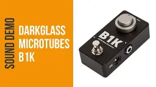 Darkglass Microtubes B1K - Sound Demo (no talking)