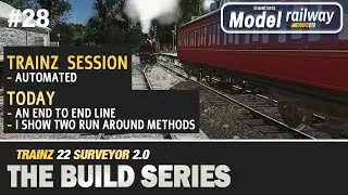 #28 Model Railway - Trainz 22 - Automated Session - End to End line with run around at both ends