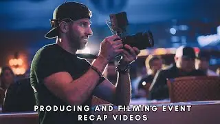 How to Film and Produce an Event recap video!