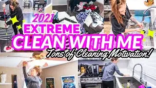 EXTREME CLEAN WITH ME 2021 | SUPER PRODUCTIVE SPEED CLEANING MOTIVATION | CLEAN IT UP + DEEP CLEAN