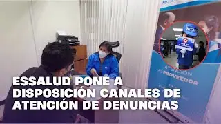 ESSALUD pone a disposición canales de atención de denuncias