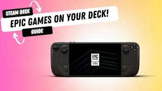 THIS is the EASIEST Way of installing EPIC Games in Your Steam DECK