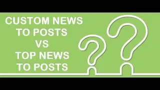 Newsomatic: what is the difference between the Top News to Posts and Custom News to Post menus?